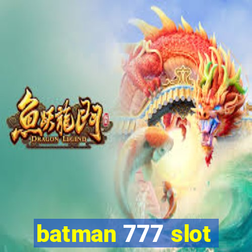 batman 777 slot