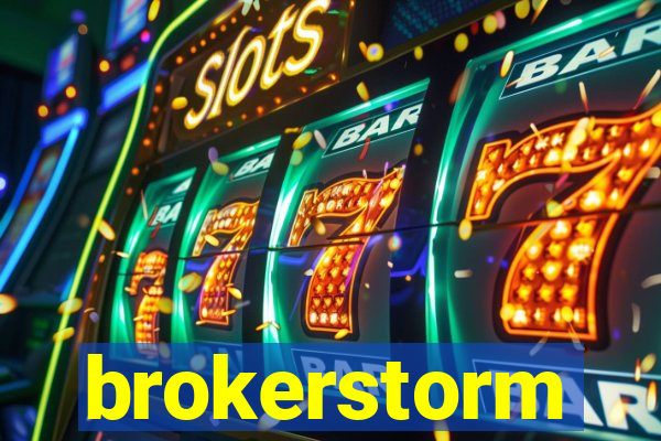 brokerstorm