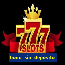 bono sin deposito casino online