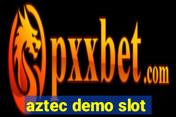 aztec demo slot