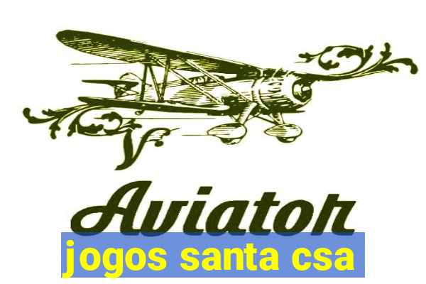 jogos santa csa