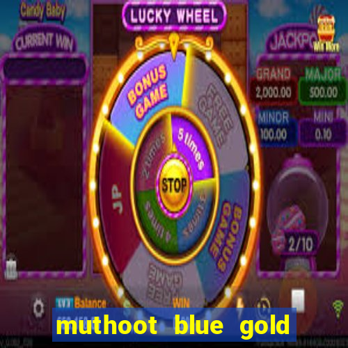 muthoot blue gold loan app