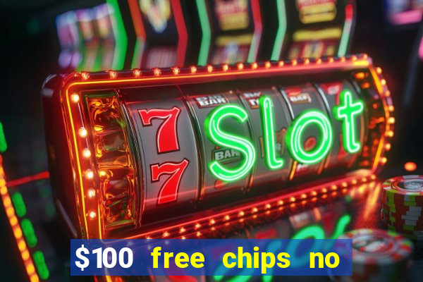 $100 free chips no deposit casino