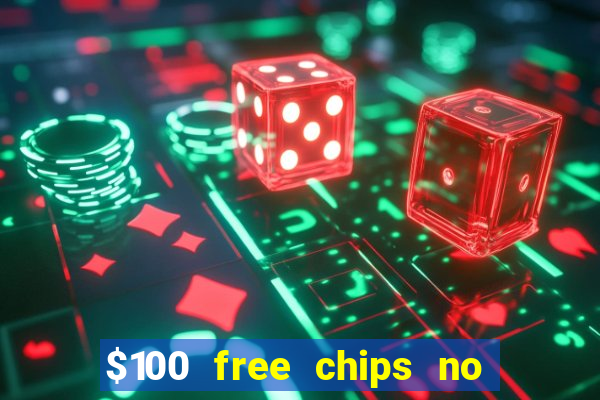 $100 free chips no deposit casino