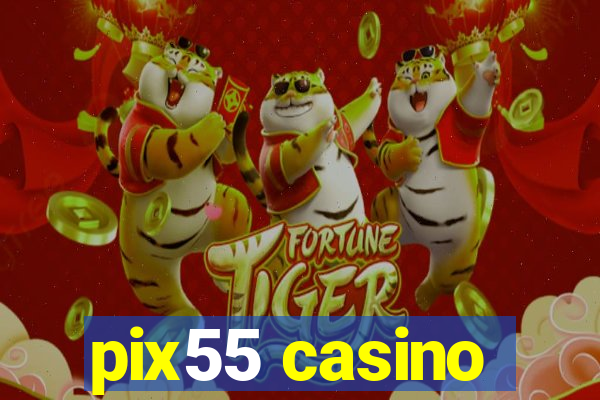 pix55 casino