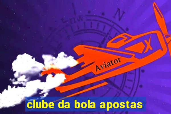 clube da bola apostas