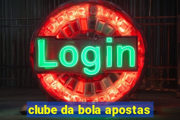 clube da bola apostas