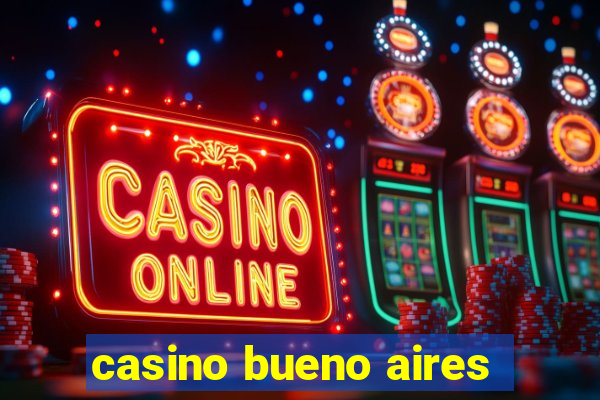 casino bueno aires