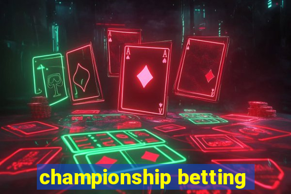 championship betting