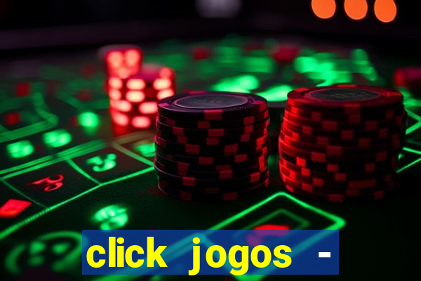 click jogos - ganhar dinheiro