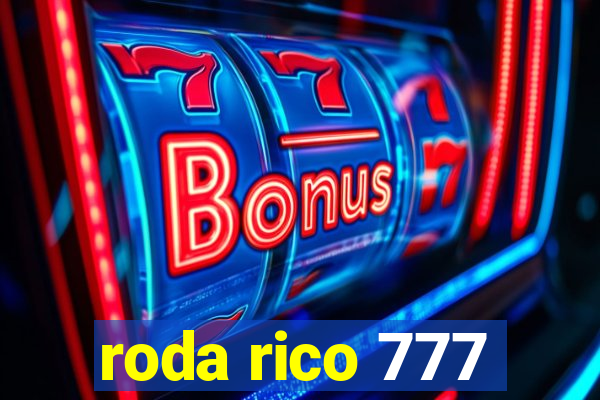 roda rico 777