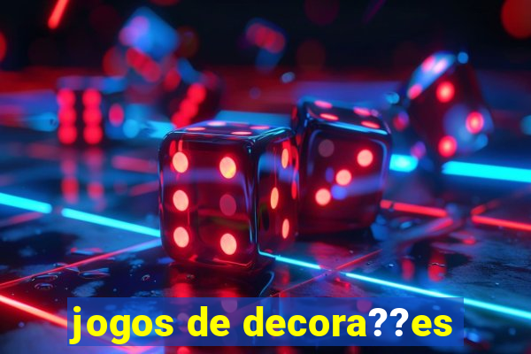 jogos de decora??es