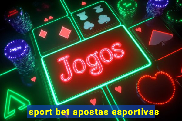 sport bet apostas esportivas