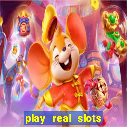 play real slots for real money