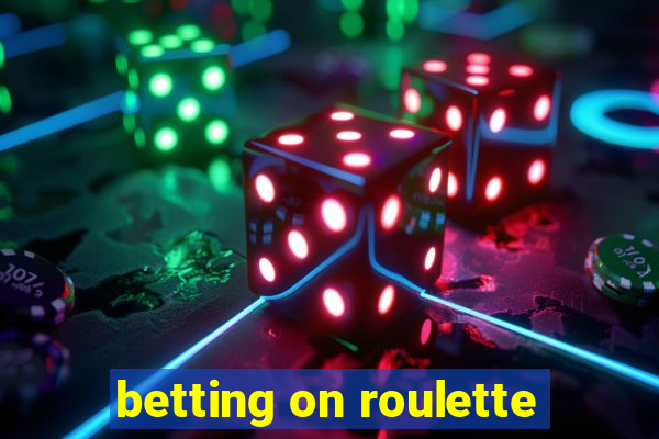 betting on roulette