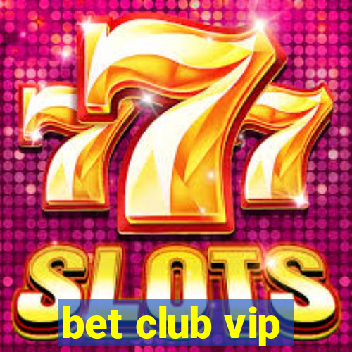 bet club vip