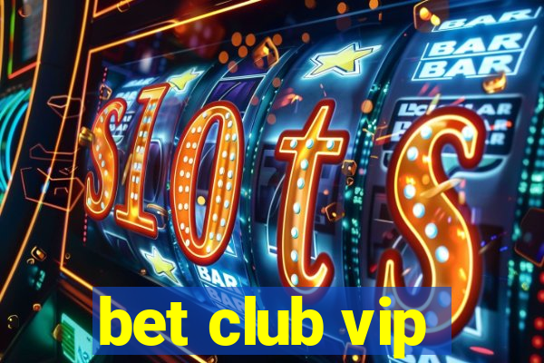 bet club vip