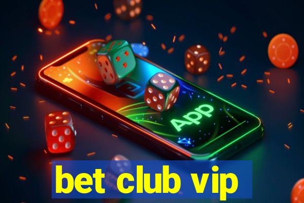 bet club vip