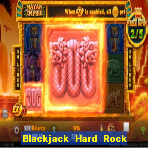 Blackjack Hard Rock & Cassino