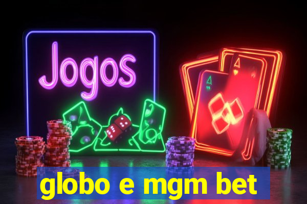 globo e mgm bet