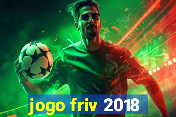 jogo friv 2018