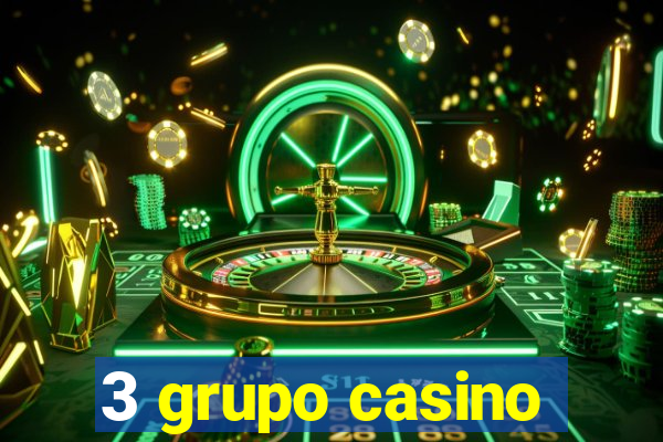 3 grupo casino