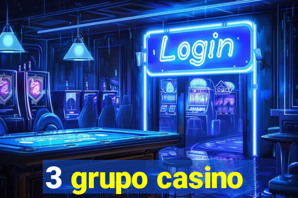 3 grupo casino