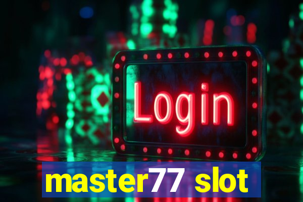 master77 slot