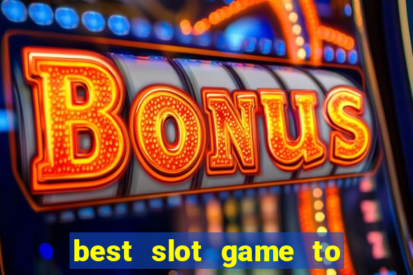 best slot game to win money