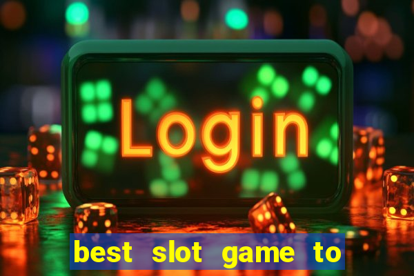 best slot game to win money