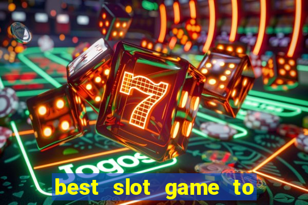 best slot game to win money