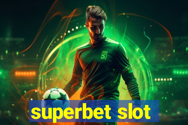 superbet slot