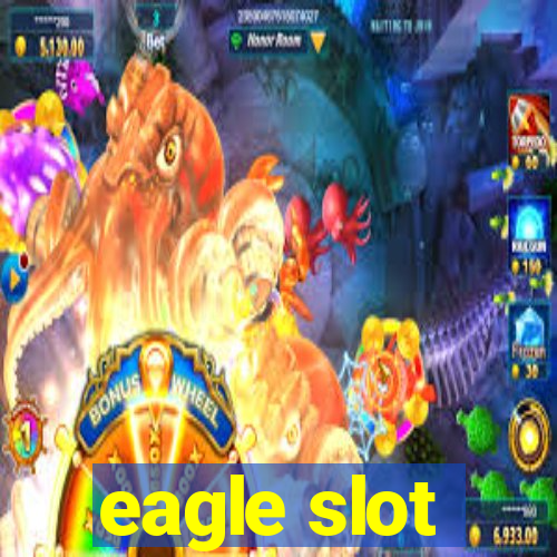 eagle slot