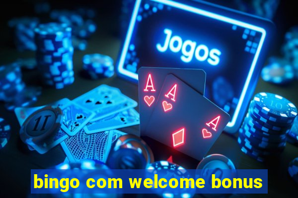 bingo com welcome bonus