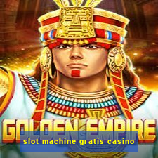 slot machine gratis casino