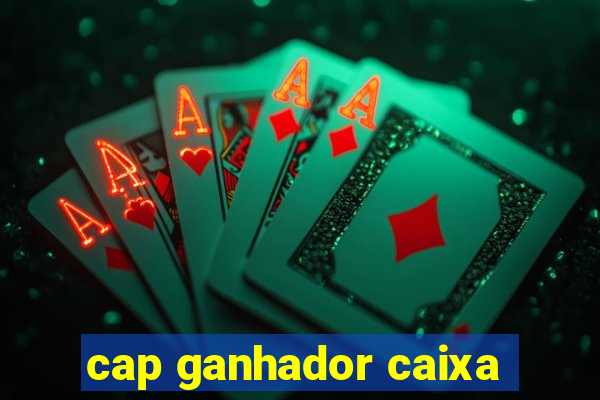 cap ganhador caixa