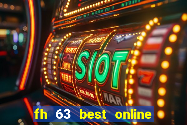 fh 63 best online slots casino games