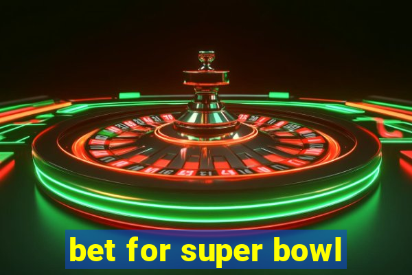 bet for super bowl