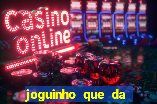 joguinho que da bonus no cadastro