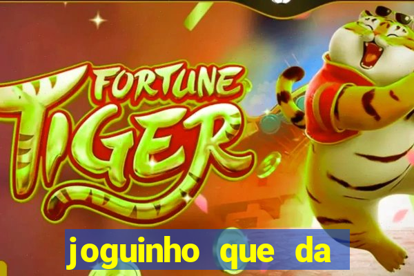 joguinho que da bonus no cadastro