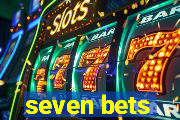 seven bets