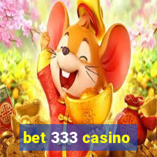 bet 333 casino