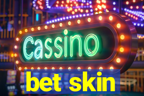 bet skin