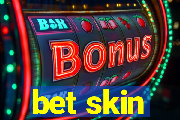 bet skin