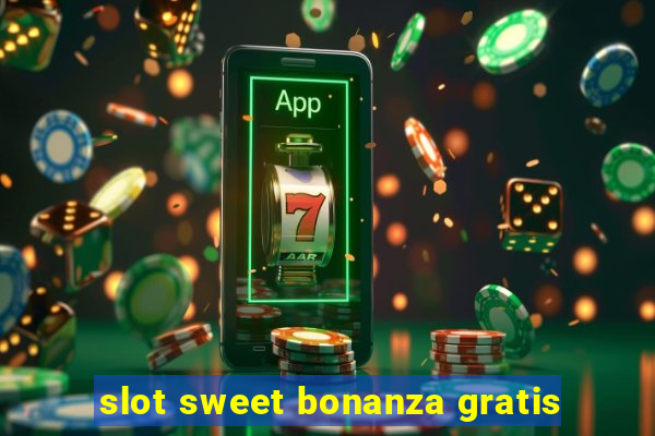 slot sweet bonanza gratis