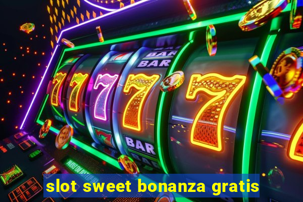 slot sweet bonanza gratis