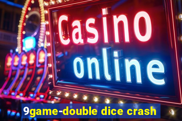 9game-double dice crash