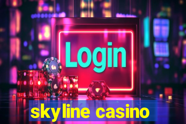 skyline casino