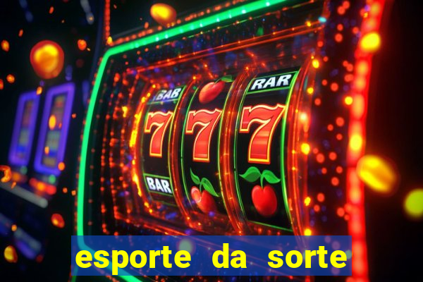 esporte da sorte cassino online