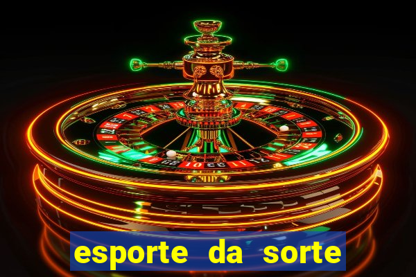 esporte da sorte cassino online